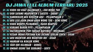 Download lagu DJ KUDU ISO KUAT BULUNGANE (DJ EGO WONG TUO)- DJ JAWA VIRAL TIKTOK 2025 mp3