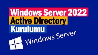 2- Windows Server 2022 Active Directory Kurulumu (Domain Controller Ku