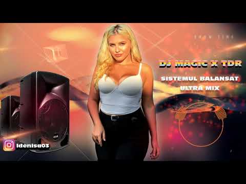 Dj Magic ❌ Tdr - Sistemul Balansat ❌ Ultra Mix