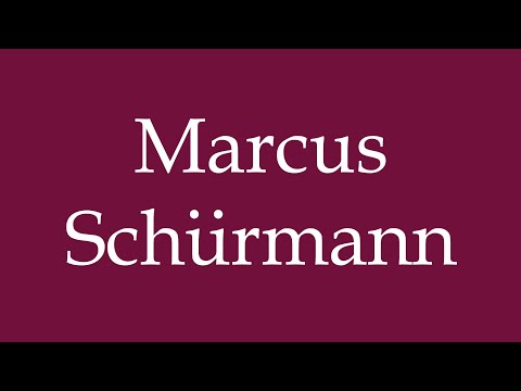 How to Pronounce ''Marcus Schürmann'' Correctly in German