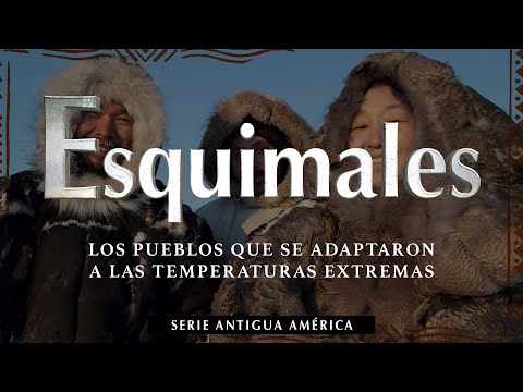 Los Esquimales - Los Pueblos del Frio Extremo