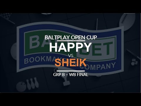 Baltplay Open Cup - WB Final (Group B): [U] Happy vs. Sheik [U]
