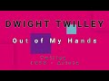 DWIGHT TWILLEY-Out Of My Hands (vinyl version)