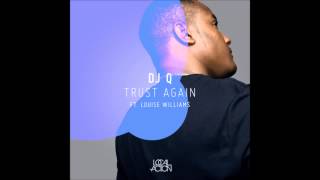 DJ Q Ft. Louise Williams - Trust Again (Adam R & JustSamm Bassline Remix)