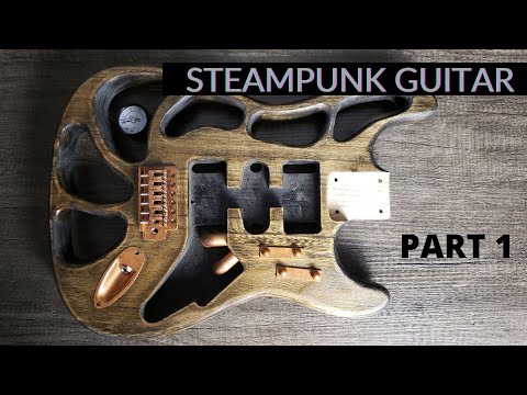 SteamPunk Guitar Part 1 - The Great Guitar Build Off Unofficial.