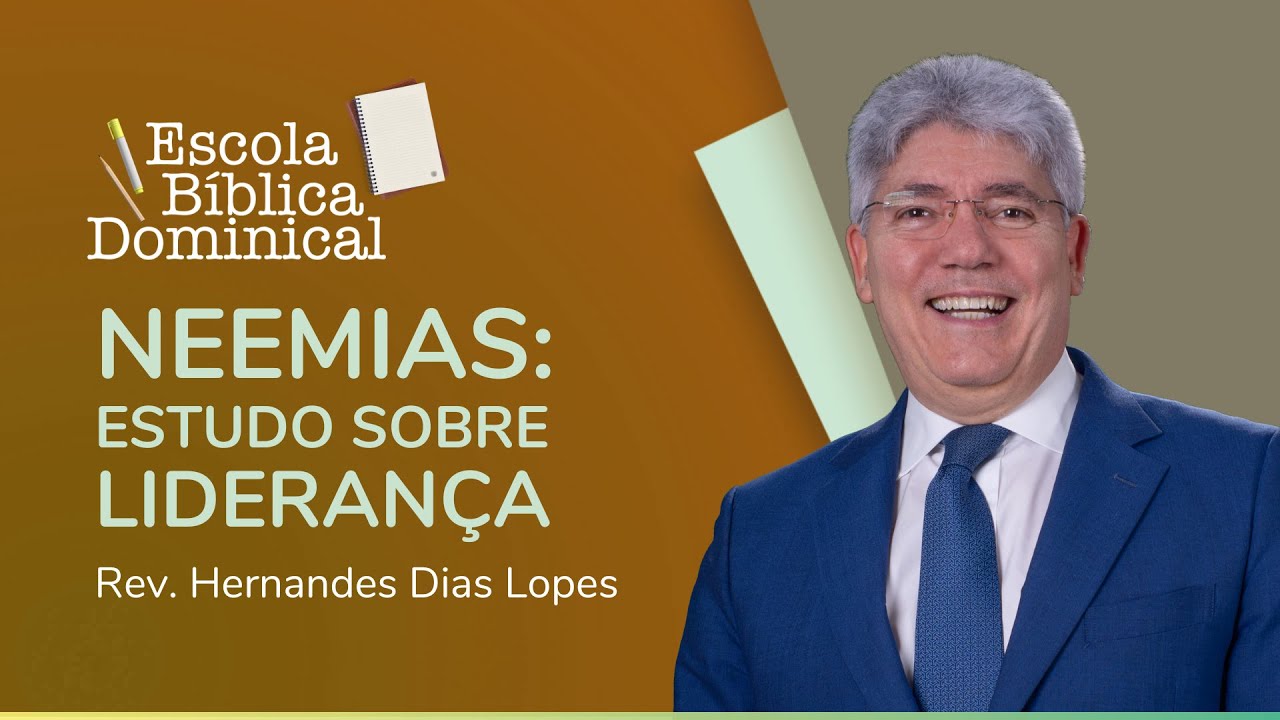 NEEMIAS: ESTUDO SOBRE LIDERANÇA | Rev. Hernandes Dias Lopes | IPP