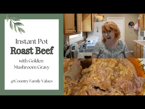 Instant Pot Roast Beef with Golden Mushroom Gravy #instantpot #roastbeef #beef #countryfamilyvalues