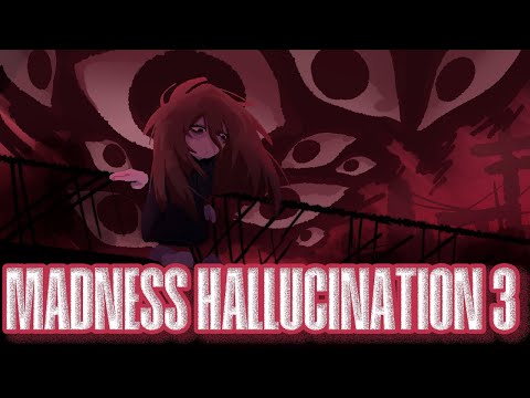 Madness Hallucination 3