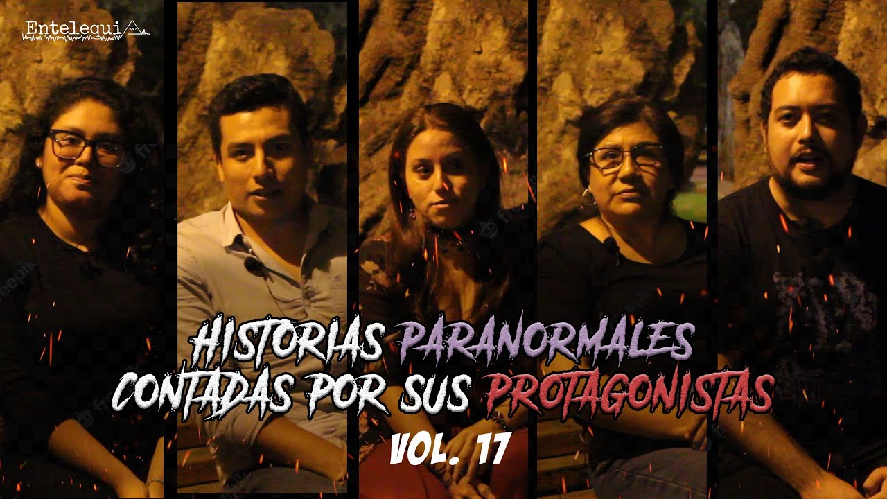 HISTORIAS PARANORMALES CONTADAS POR SUS PROTAGONISTAS VOL. 17 | Entelequia Perú