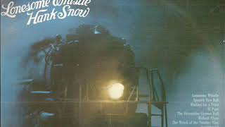 Hank Snow ~ Lonesome Whistle