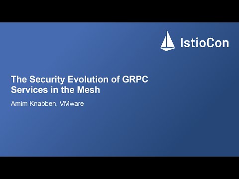 The Security Evolution of GRPC Services in the Mesh