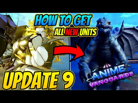 How To Get ALL *NEW* Units In Anime Vanguards Update 9 EASY!