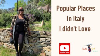 Popular places in Italy that I did not love | Solo Travel Tips