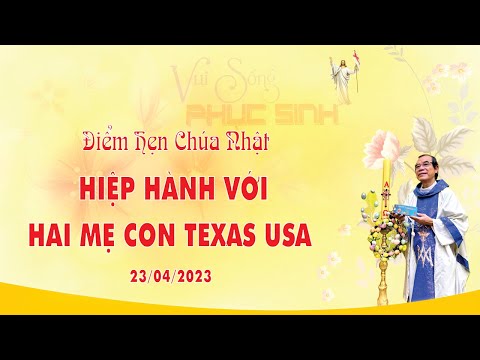 ĐIỂM HẸN CHÚA NHẬT - HIỆP HÀNH VỚI HAI MẸ CON TEXAS USA | 23/04/2023