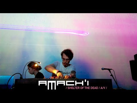 Amach'i — Shelter of the Dead (A/V Live on GAMMA FESTIVAL 2018)