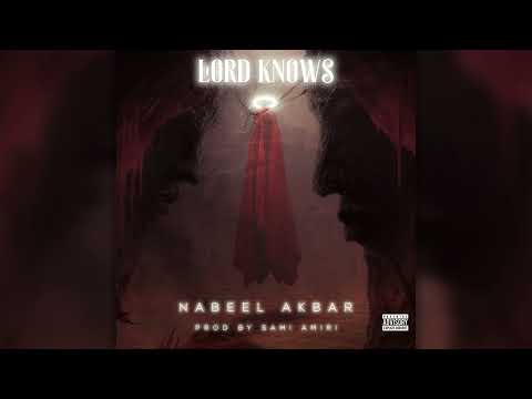 Nabeel Akbar - Lord Knows (Freestyle) | Official Audio