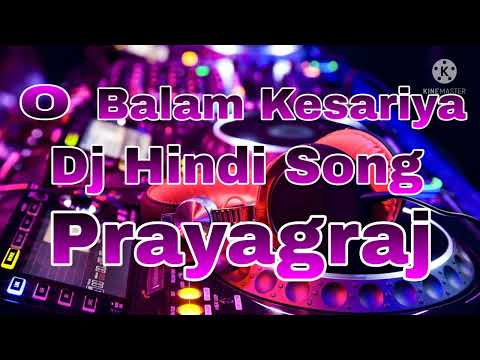 O Balam Keshariya Dj Hindi Song