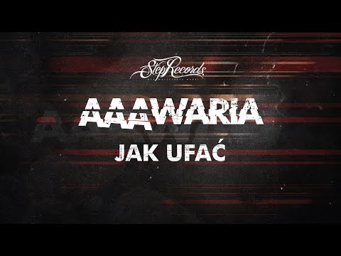 AAAWARIA ft. HARPI M.U.R - JAK UFAĆ