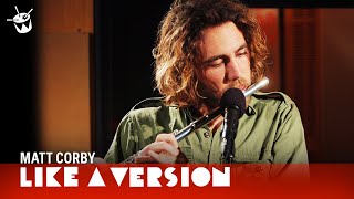 Matt Corby - &#39;Empires Attraction&#39; (live for Like A Version)