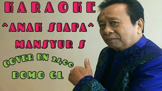 Download lagu ☆ANAK SIAPA~MANSYUR S~KARAOKE~COVER KN 2400// mp3