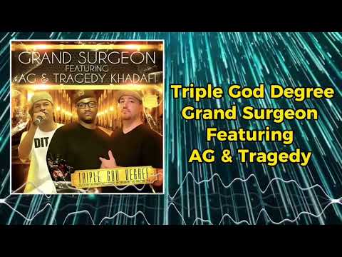 Triple God Degree - Grand Surgeon featuring AG & Tragedy Khadafi
