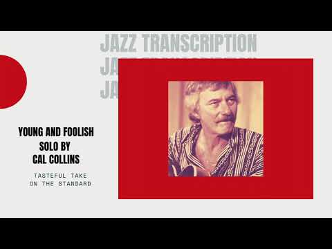 Young and Foolish by Cal Collins Jazz Guitar Transcription