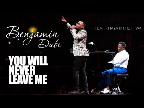 Benjamin Dube ft. Khaya Mthethwa - You Will Never Leave Me (Official Music Video)
