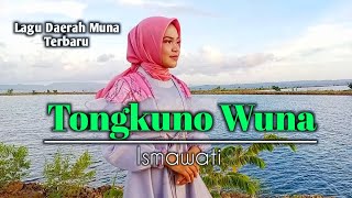 Download lagu Tongkuno Wuna by Ismawati (official vidio musik) Lagu Daerah Muna Terbaru mp3 Download lagu Tongkuno Wuna by Ismawati (official vidio musik) Lagu Daerah Muna Terbaru mp3