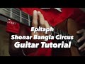 Epitaph | Shonar Bangla Circus | Guitar Tutorial