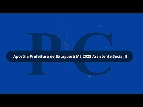 Apostila Prefeitura de Batayporã MS 2025 Assistente Social II