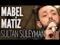 Mabel Matiz - Sultan Süleyman (JoyTurk Akustik ...