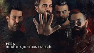 Pera - Belki de Aşık Oldun | PowerTürk Akustik