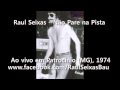 Raul Seixas - Não Pare na Pista - Ao vivo em ...
