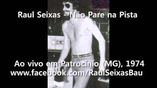 Raul Seixas - Não Pare na Pista - Ao vivo em Patrocínio, 1974