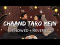 Chand Taron Mein Nazar Aaye Slowed Reverb Sadhana Sargam Udit Narayan Lofi Music Channel