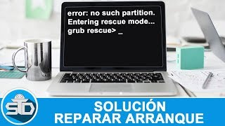 SOLUCIÓN: Reparar el Arranque o Grub de Windows 7/8/10 o superior | Paso a Paso