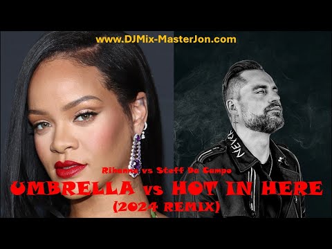 Rihanna vs Steff Da Campo | UMBRELLA VS HOT IN HERE | 2024 REMIX