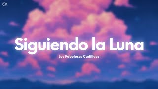 Los Fabulosos Cadillacs - Siguiendo la Luna (Letra/Lyrics)