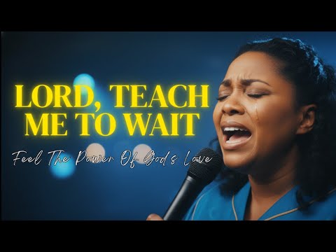 Lord, Teach Me to Wait -CeCe Winans Inspired - Gospel Songs for Patient Faith  (2025)