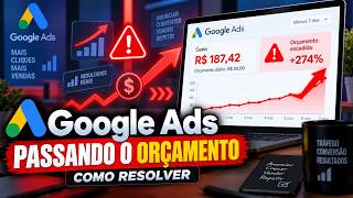 Google Ads Passando o Orçamento Como Resolver