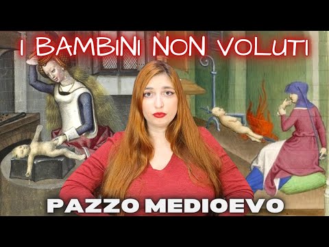 I bambini NON VOLUTI - pazzo medioevo