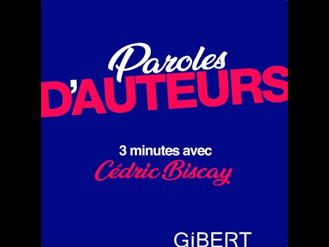 Paroles d'Auteurs - Interview feel good de Cédric Biscay
