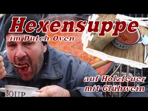 Hexensuppe im Dutch Oven auf Holzfeuer mit Glühwein