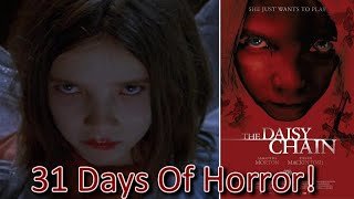 The Daisy Chain (2008) 31 DAYS OF HORROR!!!