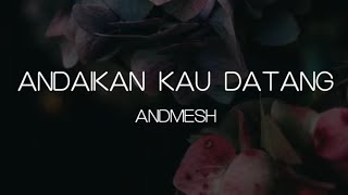 Download lagu Andmesh - Andaikan Kau Datang // Ost. Miracle in Cell No.7 // Lirik Lagu mp3