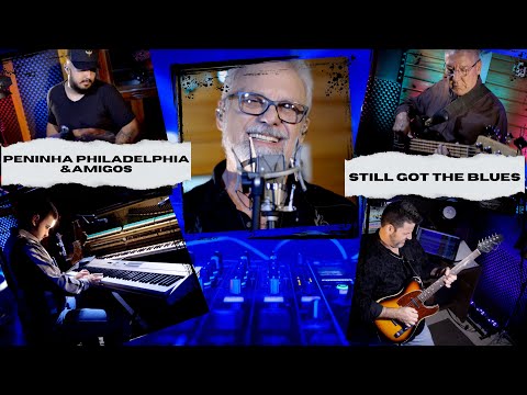 Peninha Philadelphia & Amigos  Still Got The Blues (Gary Moore)