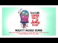Superfast Jellyfish Mighty Mouse Remix