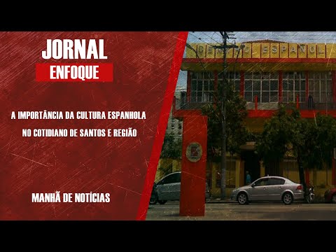 A IMPORTÂNCIA DA CULTURA ESPANHOLA NO COTIDIANO DE SANTOS E REGIÃO