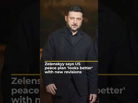Zelenskyy says US peace plan 'looks better' with new revisions | AJ #shorts