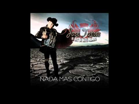 Jose Torres"el rey de alto mando (NADA MAS CONTIGO) Lo mas nuevo 2013 (Estudio) (ESTRENO)